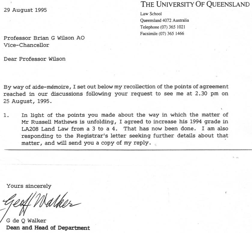 For BULLYING ME, Professor Brian Wilson carpeted the then Dean of Law Professor Geoffery deQ. Walker, at 2:30 pm, on 25th August, 1995